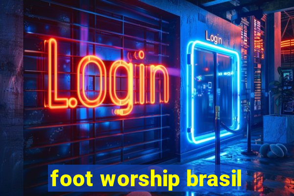 foot worship brasil